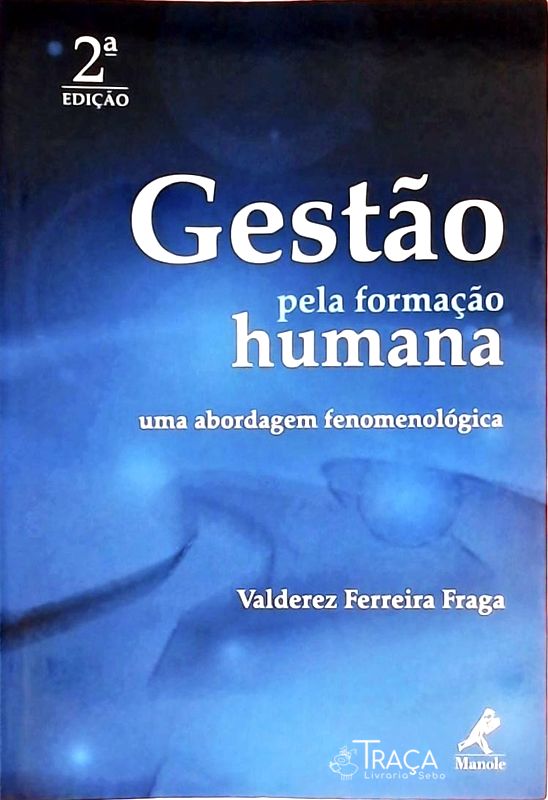 Gestão Pela Formação Humana - Uma Abordagem Fenomenológica