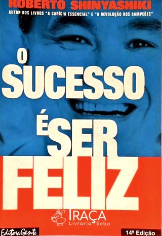 O Sucesso É Ser Feliz