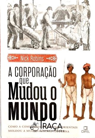 A Corporação Que Mudou o Mundo