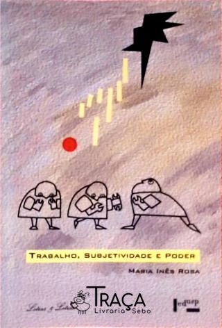 Trabalho Subjetividade e Poder