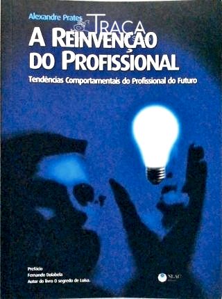 A Reinvenção do Profissional