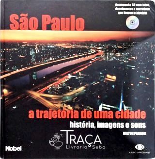 São Paulo - a Trajetória de Uma Cidade