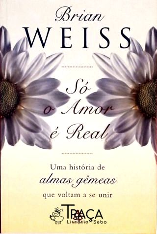 Só o Amor É Real