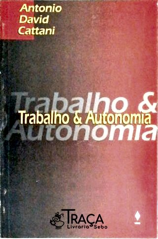 Trabalho E Autonomia