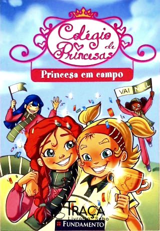 Colégio De Princesas - Princesa Em Campo