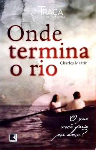 Onde Termina O Rio