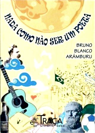 Nada Como Não Ser Um Poeta