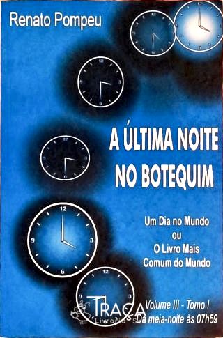 A Última Noite No Botequim - Volume 3, Tomo 1
