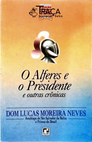 O Alferes e o Presidente
