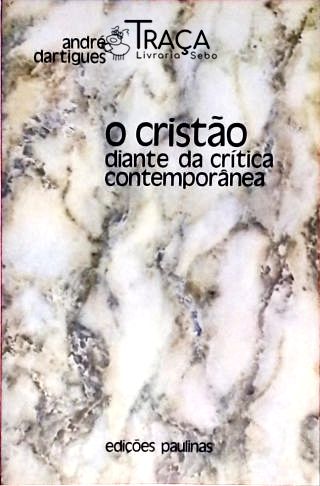 O Cristão Diante da Crítica Contemporânea
