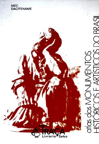 Atlas Dos Monumentos Históricos E Artísticos Do Brasil