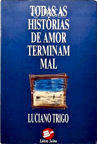 Todas As Histórias De Amor Terminam Mal