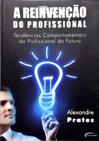 A Reinvenção do Profissional
