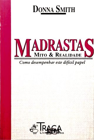 Madrastas - Mito E Realidade