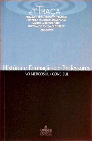 História e Formação de Professores No Mercosul/cone Sul