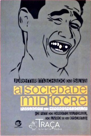 A Sociedade Medíocre