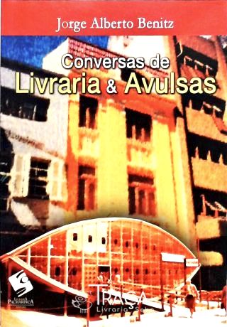 Conversas De Livraria E Avulsas