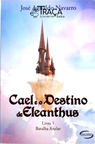 Cael e o Destino de Eleanthus - Volume 1