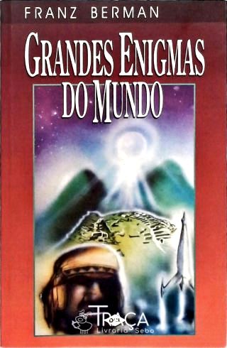 Grandes Enigmas do Mundo