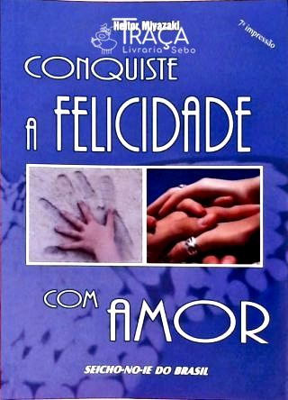 Conquiste a Felicidade com Amor