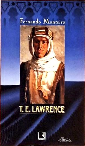 T. E. Lawrence - Morte Num Ano de Sombra