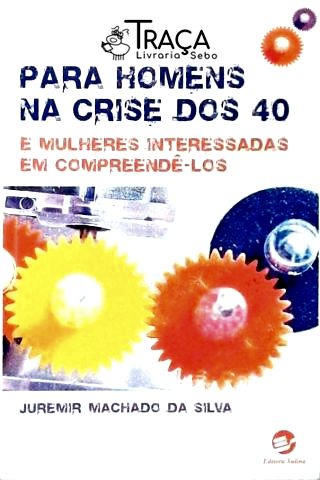 Para Homens Na Crise dos 40