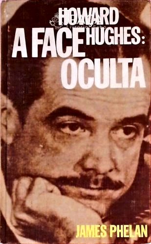 Howard Hughes - a Face Oculta