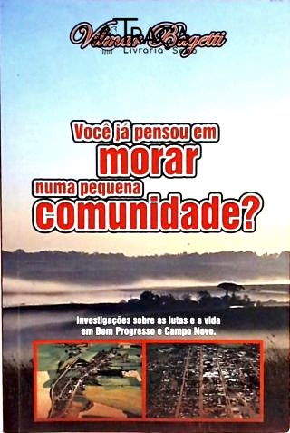 Você Já Pensou em Morar Numa Pequena Comunidade?