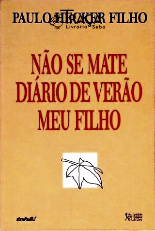 Não Se Mate - Diário De Verão - Meu Filho