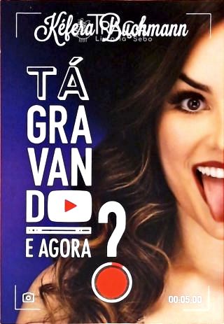 Tá Gravando. e Agora?