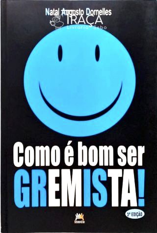 Como É Bom Ser Gremista
