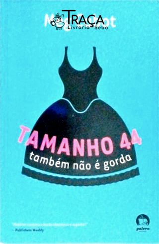 Tamanho 44 Também Não É Gorda