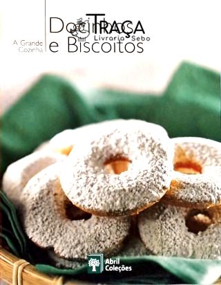 A Grande Cozinha - Docinhos e Biscoitos
