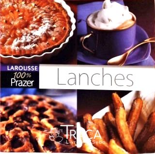 Larousse 100% Prazer - Lanches