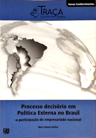Processo Decisório em Política Externa No Brasil