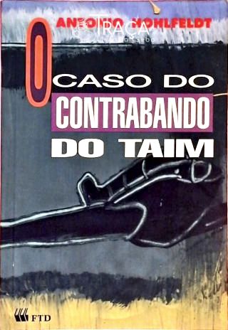 O Caso do Contrabando do Taim