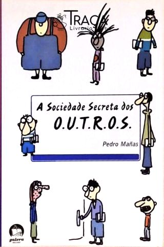A Sociedade Secreta dos O.u.t.r.o.s.