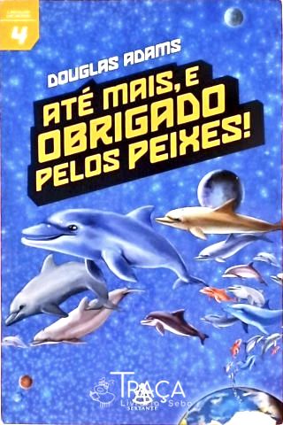 Até Mais e Obrigado Pelos Peixes