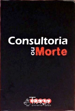 Consultoria Ou Morte