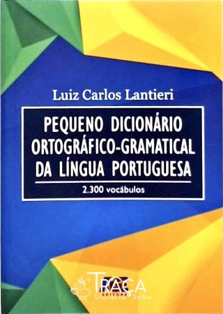 Pequeno Dicionário Ortográfico-gramatical da Língua Protuguesa
