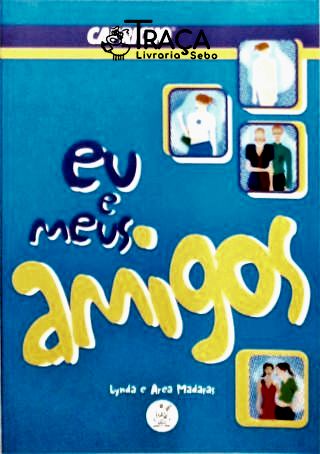 Eu e Meus Amigos