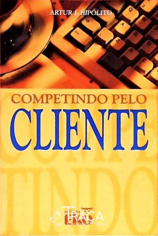 Competindo Pelo Cliente