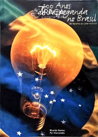 200 Anos De Propaganda No Brasil