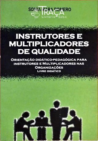 Instrutores e Multiplicadores de Qualidade