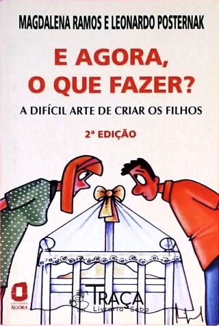 E Agora, o Que Fazer?