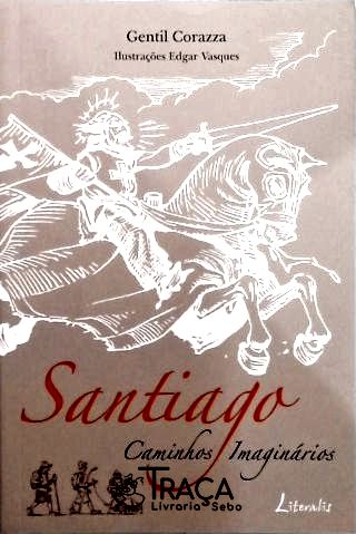 Santiago - Caminhos Imaginários