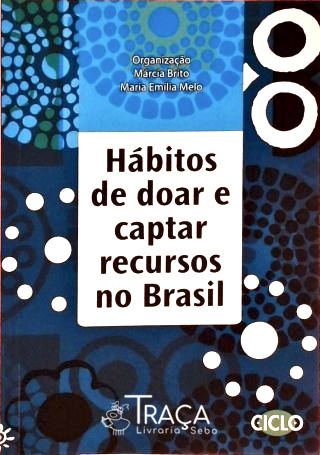 Hábitos de Doar e Captar Recursos No Brasil