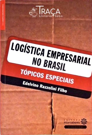 Logística Empresarial No Brasil
