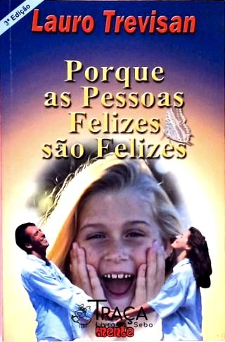 Porque as Pessoas Felizes São Felizes