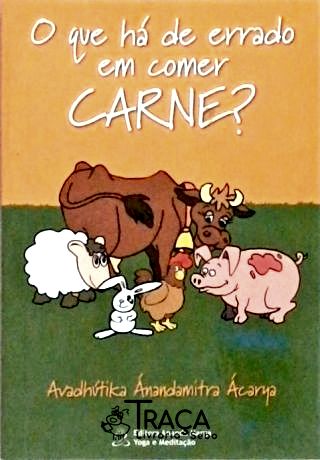 O Que Há de Errado em Comer Carne?